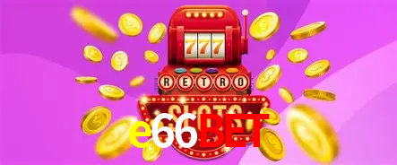 Descubra o Mundo do Cassino Online com e66bet